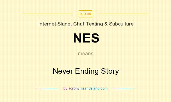 What does NES mean? It stands for Never Ending Story