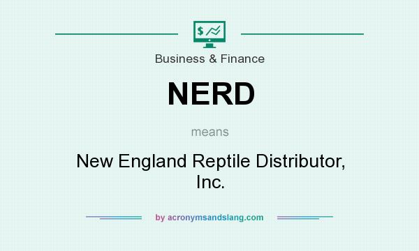 What does NERD mean? It stands for New England Reptile Distributor, Inc.
