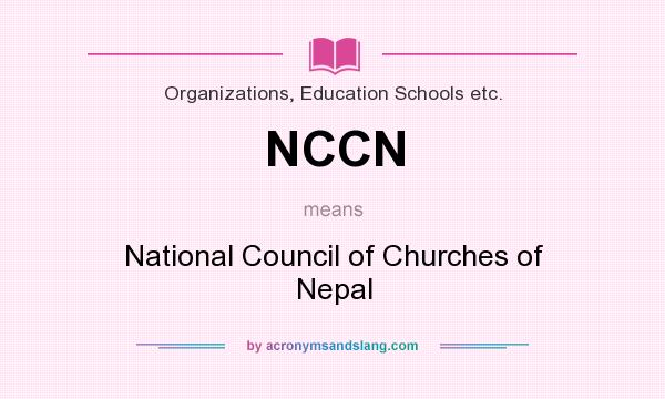 What does NCCN mean? It stands for National Council of Churches of Nepal