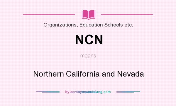 What does NCN mean? It stands for Northern California and Nevada