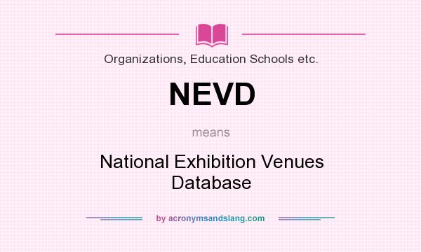 What does NEVD mean? It stands for National Exhibition Venues Database