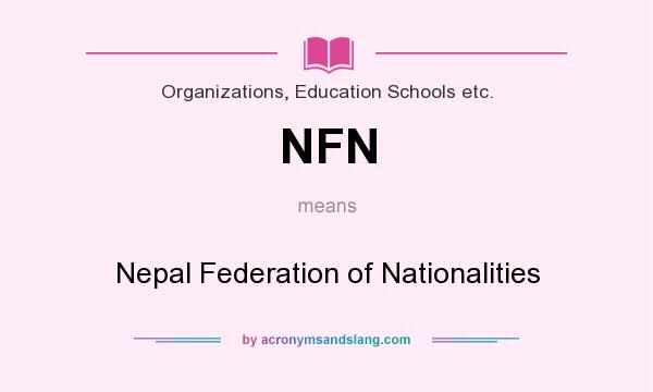 What does NFN mean? It stands for Nepal Federation of Nationalities