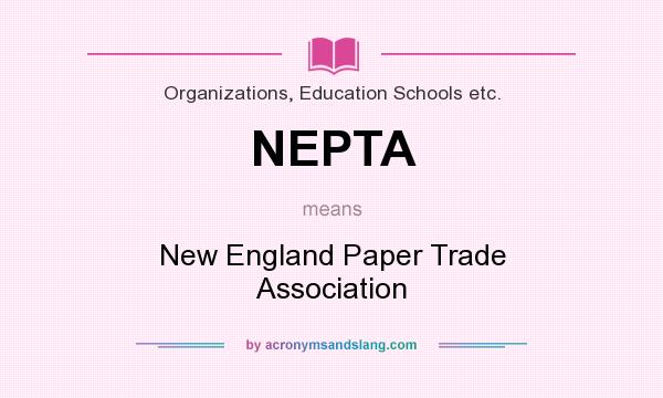 What does NEPTA mean? It stands for New England Paper Trade Association