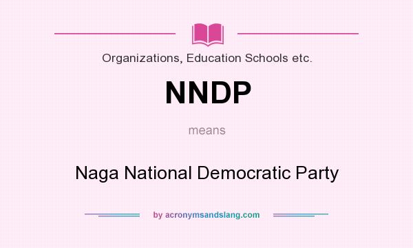 What does NNDP mean? It stands for Naga National Democratic Party