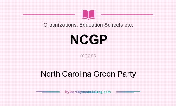 What does NCGP mean? It stands for North Carolina Green Party