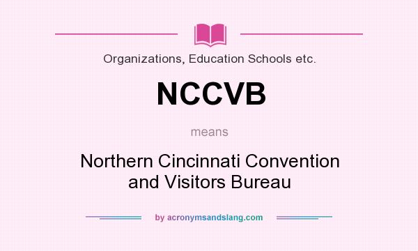 What does NCCVB mean? It stands for Northern Cincinnati Convention and Visitors Bureau
