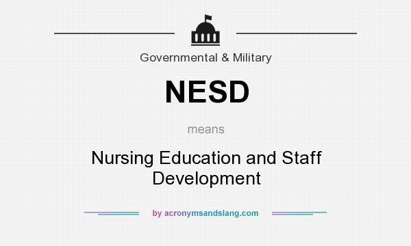 What does NESD mean? It stands for Nursing Education and Staff Development