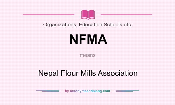 What does NFMA mean? It stands for Nepal Flour Mills Association