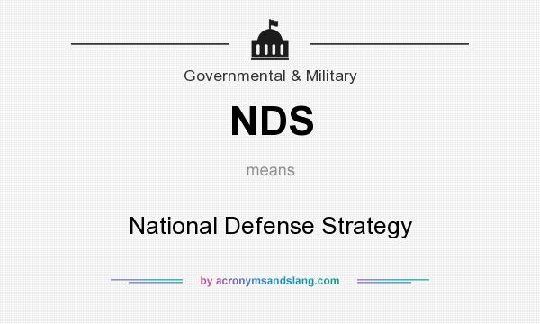 What does NDS mean? It stands for National Defense Strategy