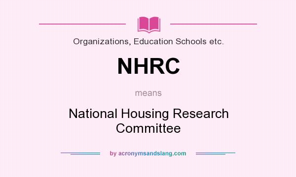 What does NHRC mean? It stands for National Housing Research Committee