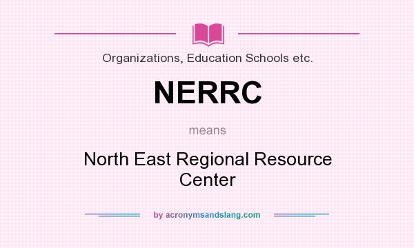 What does NERRC mean? It stands for North East Regional Resource Center
