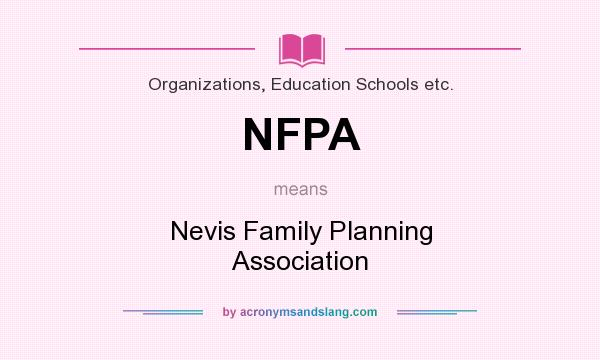 What does NFPA mean? It stands for Nevis Family Planning Association