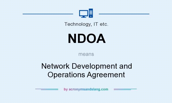 What does NDOA mean? It stands for Network Development and Operations Agreement