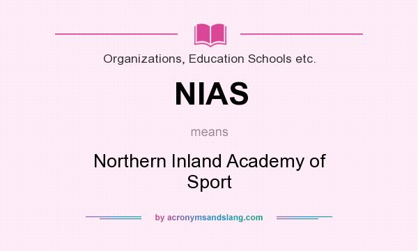 What does NIAS mean? It stands for Northern Inland Academy of Sport
