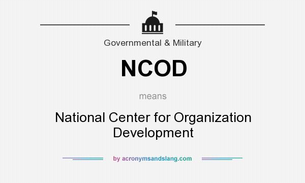 What does NCOD mean? It stands for National Center for Organization Development