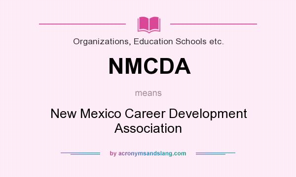 What does NMCDA mean? It stands for New Mexico Career Development Association