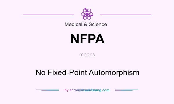 What does NFPA mean? It stands for No Fixed-Point Automorphism