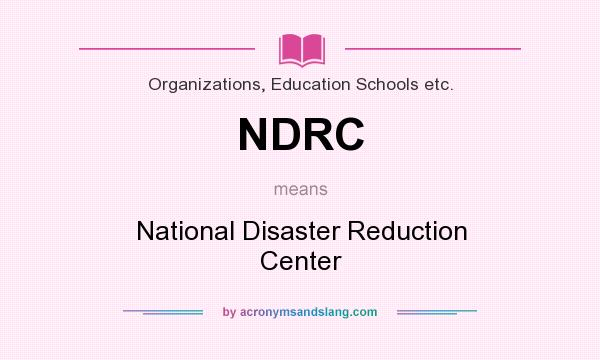 What does NDRC mean? It stands for National Disaster Reduction Center