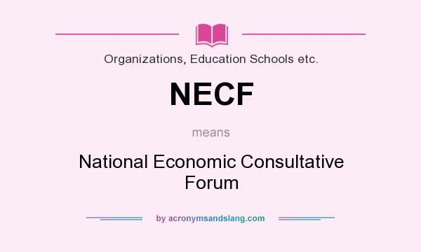 What does NECF mean? It stands for National Economic Consultative Forum