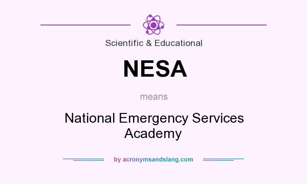 What does NESA mean? It stands for National Emergency Services Academy