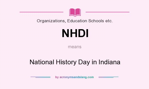 What does NHDI mean? It stands for National History Day in Indiana