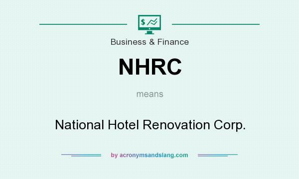 What does NHRC mean? It stands for National Hotel Renovation Corp.