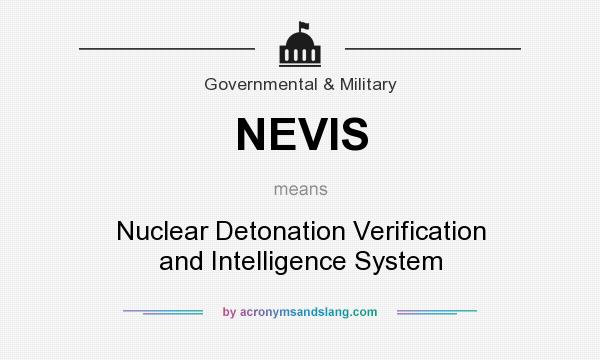 What does NEVIS mean? It stands for Nuclear Detonation Verification and Intelligence System