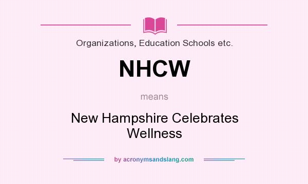 What does NHCW mean? It stands for New Hampshire Celebrates Wellness