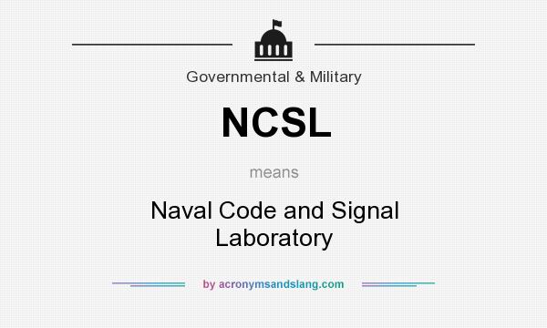 What does NCSL mean? It stands for Naval Code and Signal Laboratory