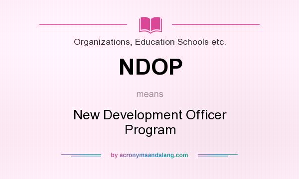 What does NDOP mean? It stands for New Development Officer Program