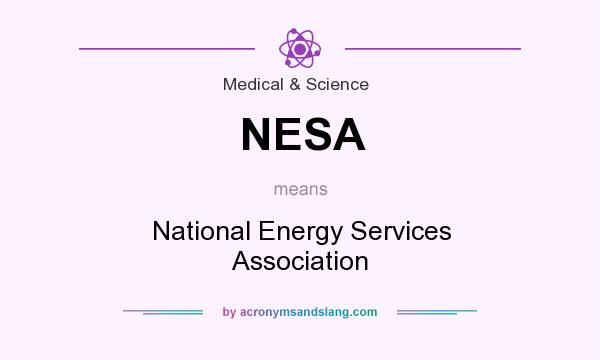 What does NESA mean? It stands for National Energy Services Association