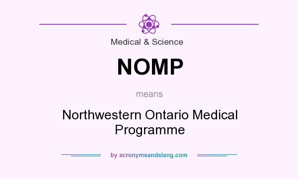 What does NOMP mean? It stands for Northwestern Ontario Medical Programme