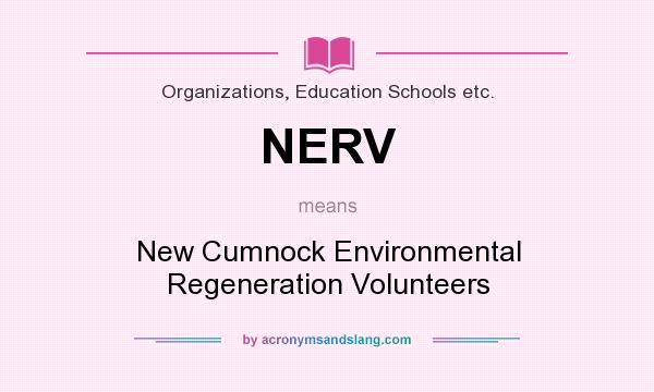 What does NERV mean? It stands for New Cumnock Environmental Regeneration Volunteers