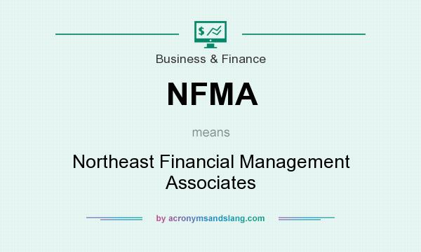 What does NFMA mean? It stands for Northeast Financial Management Associates