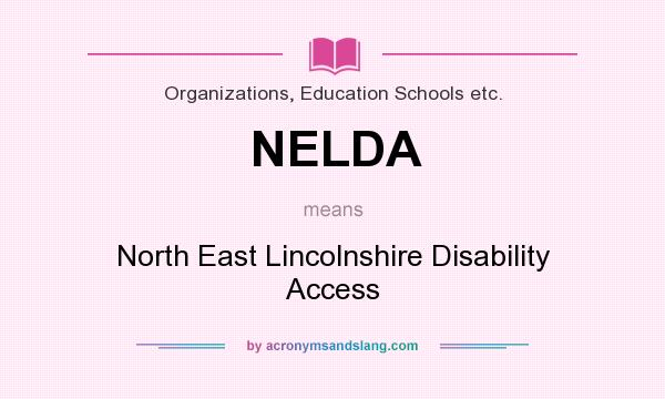 What does NELDA mean? It stands for North East Lincolnshire Disability Access