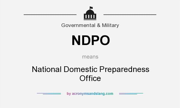 What does NDPO mean? It stands for National Domestic Preparedness Office