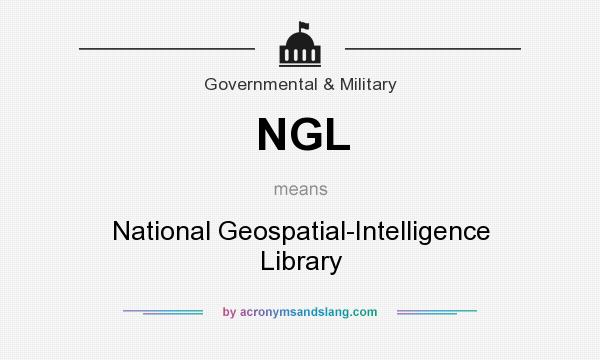 What does NGL mean? It stands for National Geospatial-Intelligence Library