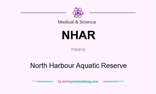 What does NHAR mean? It stands for North Harbour Aquatic Reserve