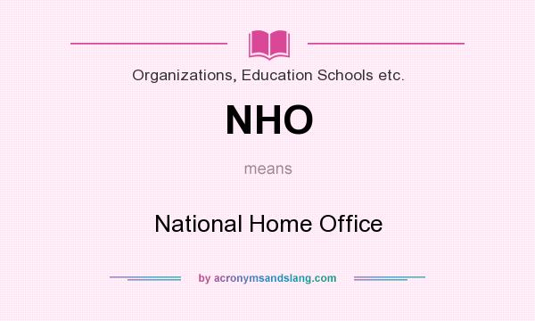 What does NHO mean? It stands for National Home Office