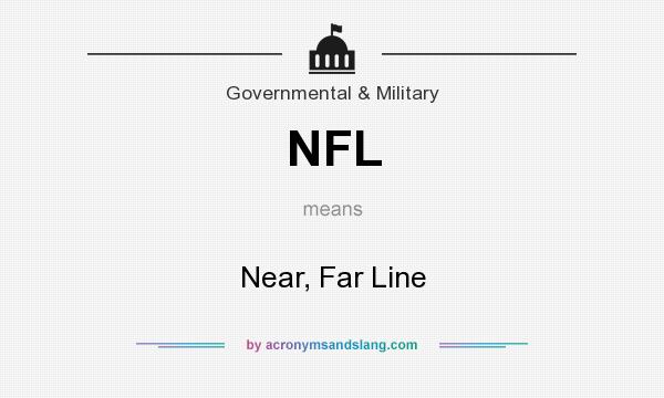 What does NFL mean? It stands for Near, Far Line