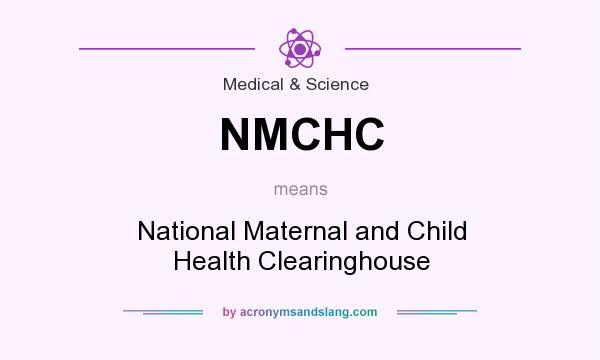 What does NMCHC mean? It stands for National Maternal and Child Health Clearinghouse