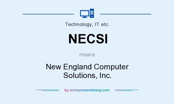 What does NECSI mean? It stands for New England Computer Solutions, Inc.
