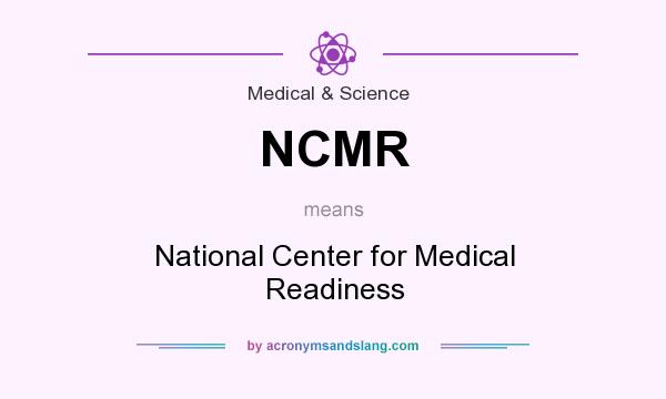 What does NCMR mean? It stands for National Center for Medical Readiness