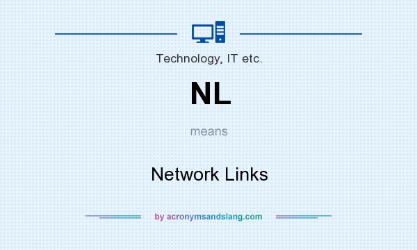 What does NL mean? It stands for Network Links
