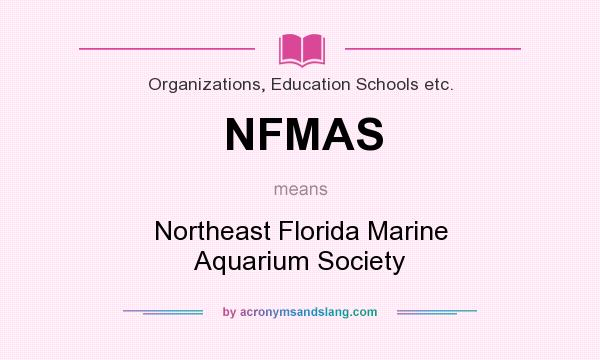 What does NFMAS mean? It stands for Northeast Florida Marine Aquarium Society