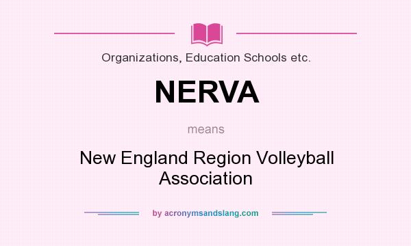 What does NERVA mean? It stands for New England Region Volleyball Association