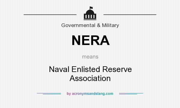 What does NERA mean? It stands for Naval Enlisted Reserve Association