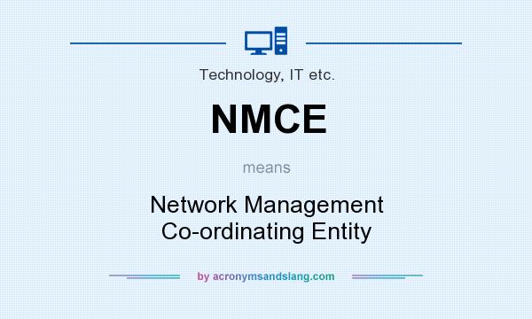 What does NMCE mean? It stands for Network Management Co-ordinating Entity