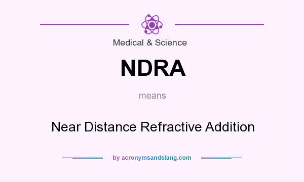 What does NDRA mean? It stands for Near Distance Refractive Addition