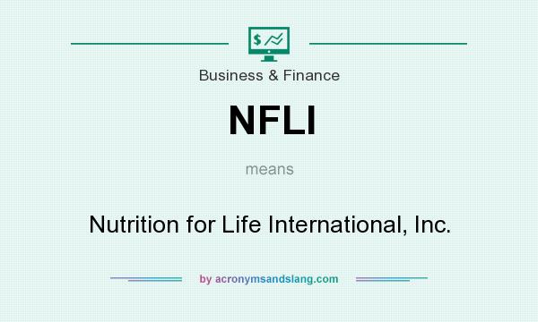 What does NFLI mean? It stands for Nutrition for Life International, Inc.